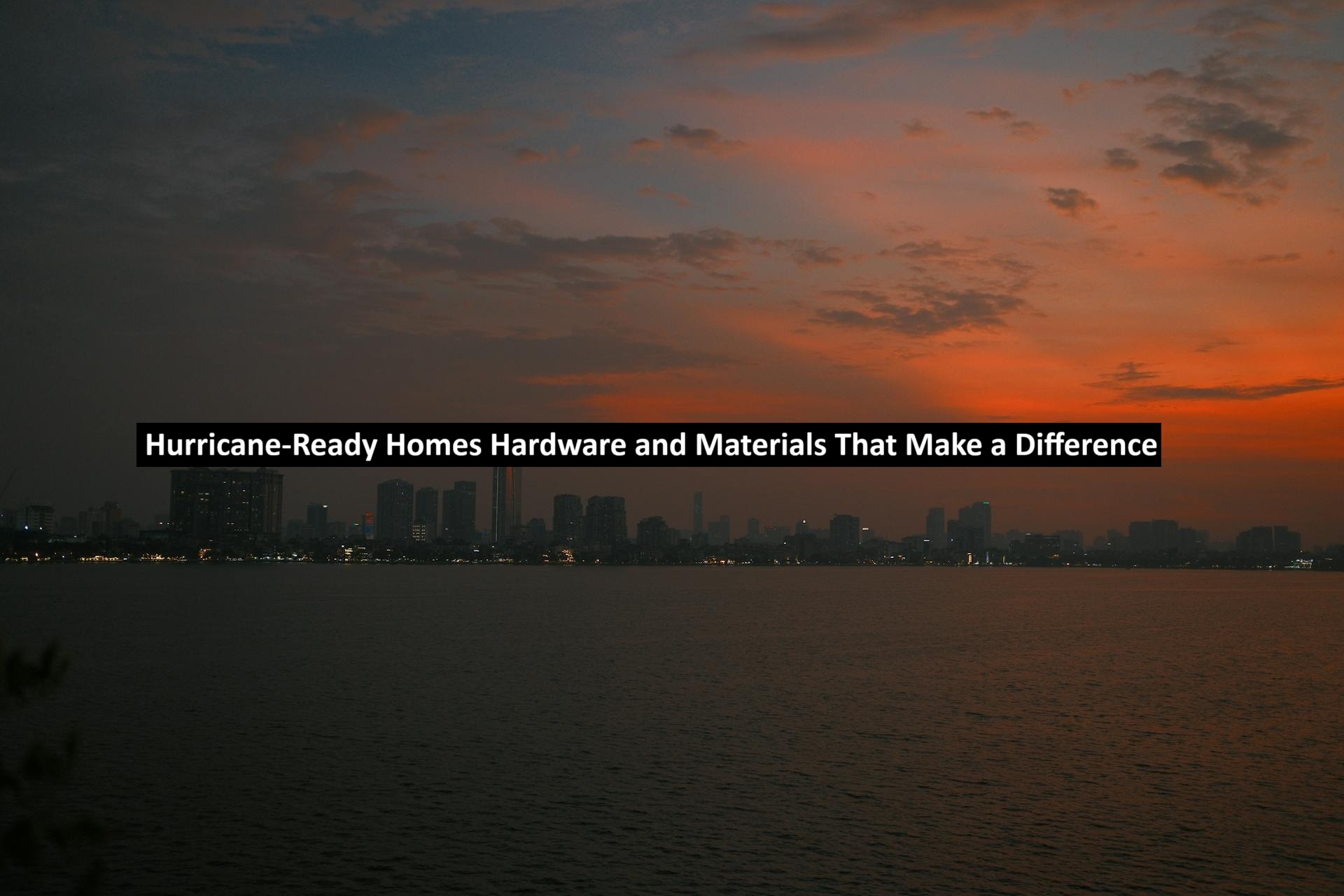 Homes Hardware and Materials