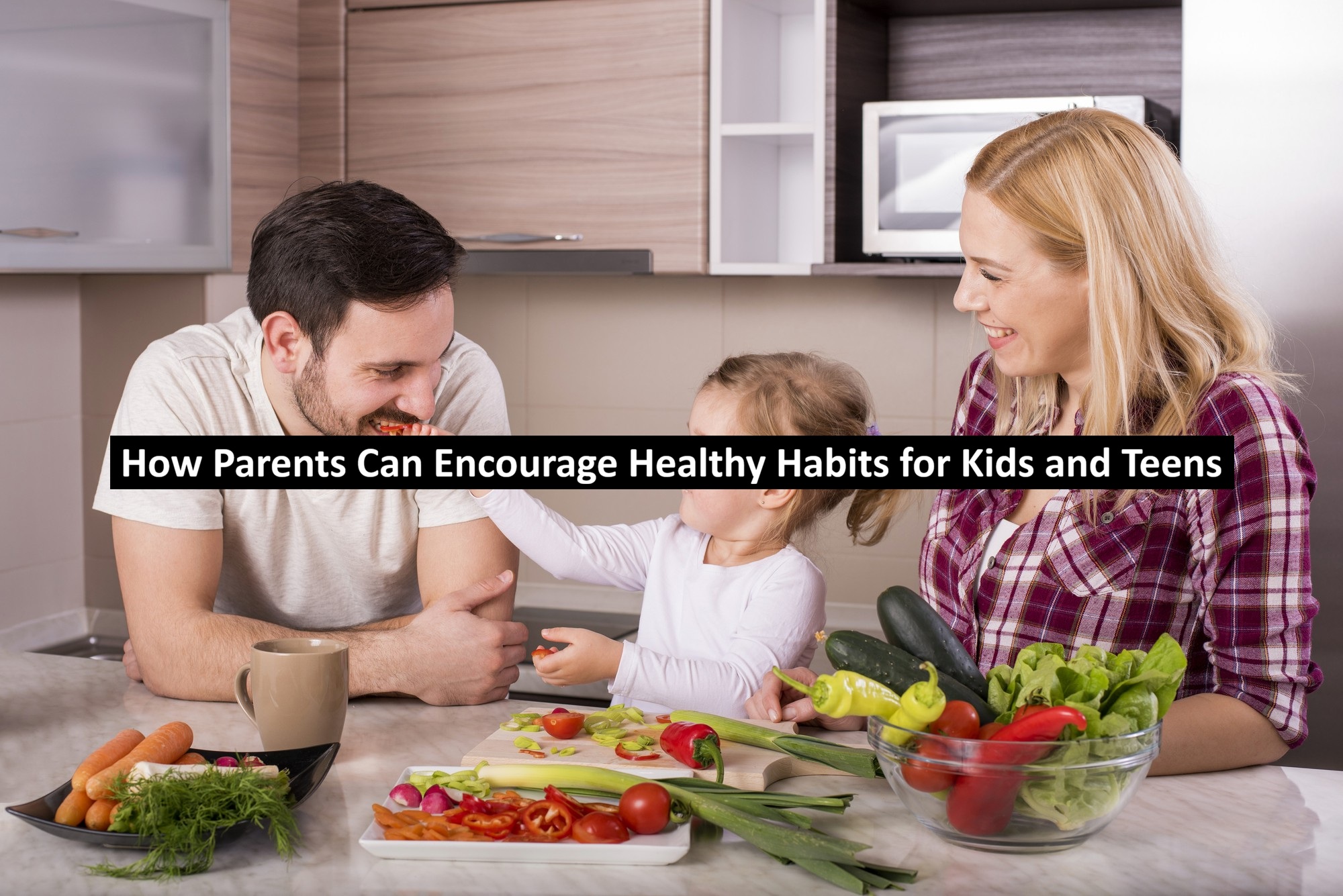 How Parents Can Encourage Healthy Habits for Kids and Teens