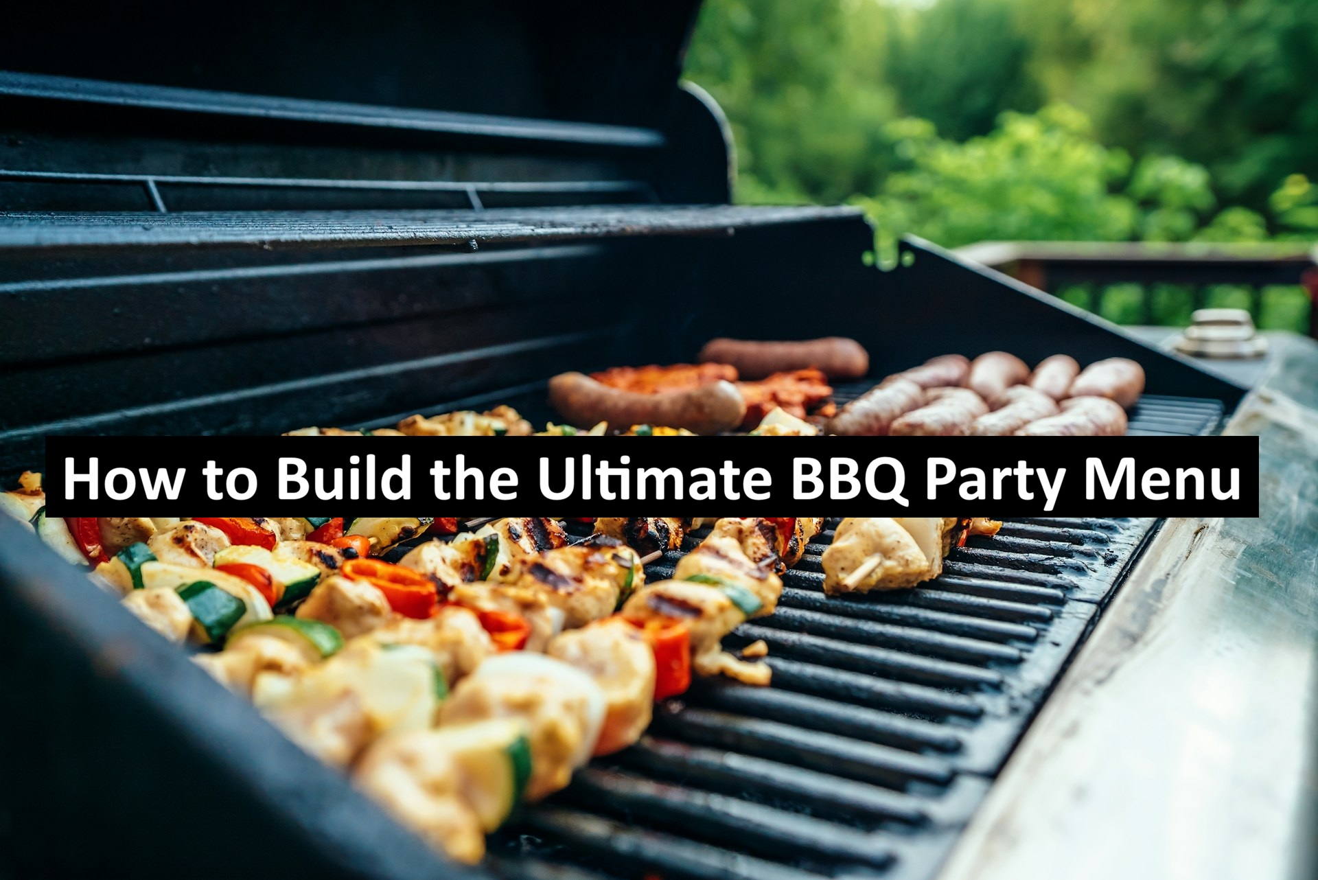 How to Build the Ultimate BBQ Party Menu