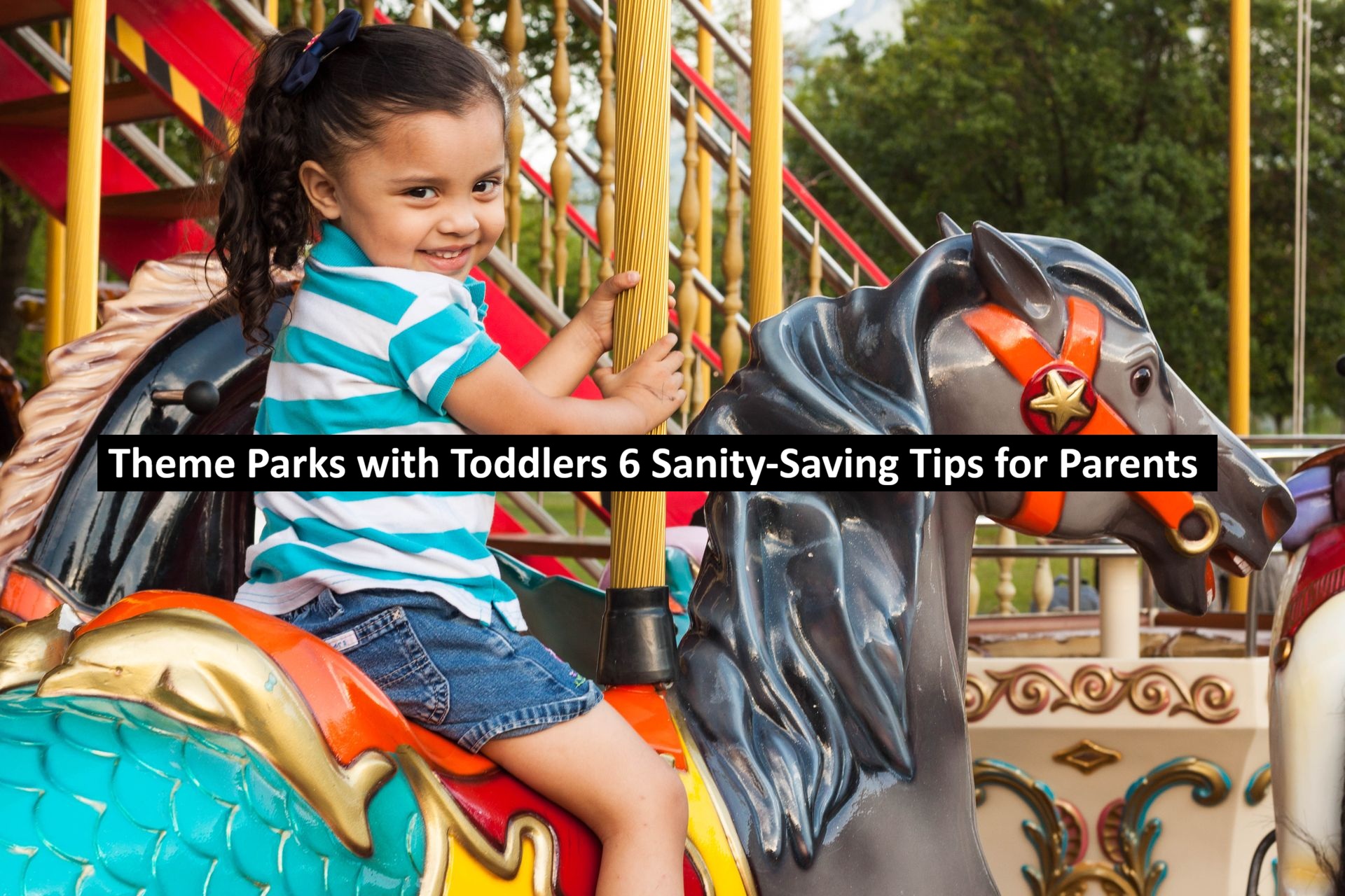 Theme Parks with Toddlers 6 Sanity-Saving Tips for Parents